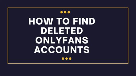 can i recover a deleted onlyfans account|How to Recover a Deleted OnlyFans Account Step